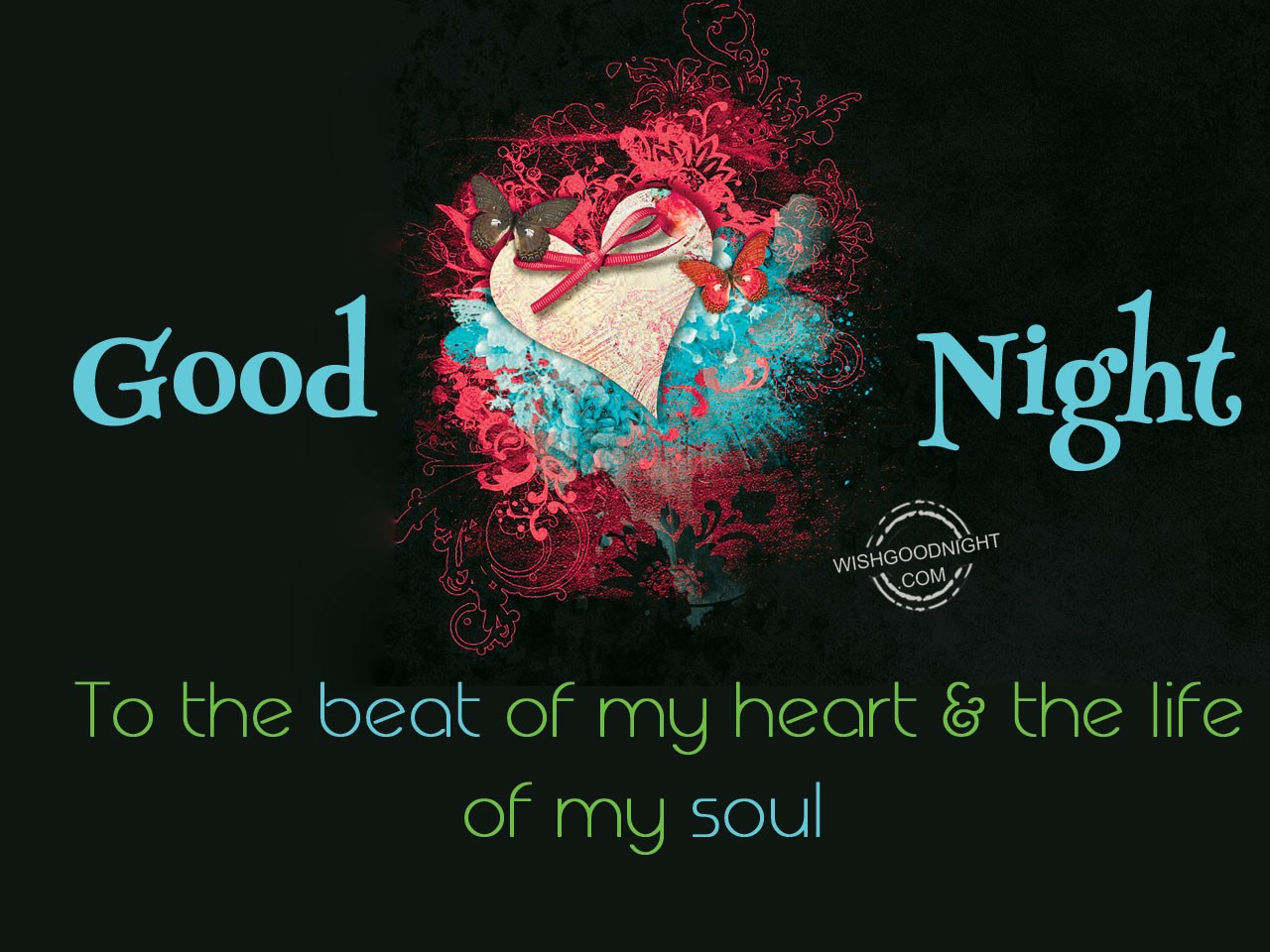 Good Night to the beat of my heart & the life of my soul - Good ...