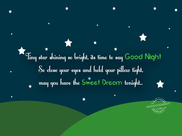 Tiny star shining so bright, its time to say Good night - Good Night ...