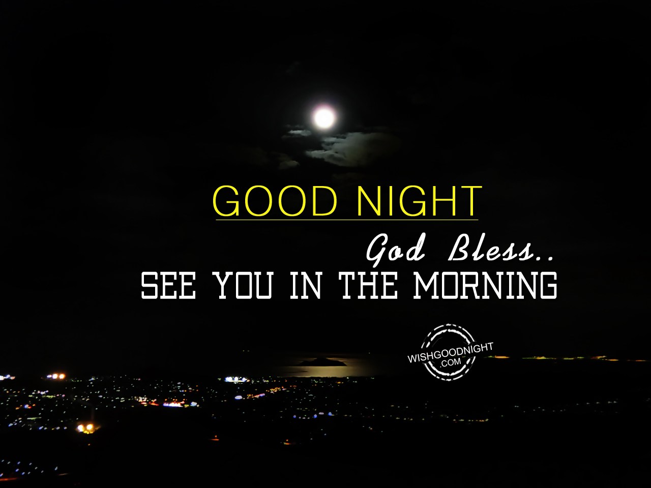 God Bless, See You In The Morning - Good Night Pictures – WishGoodNight.com